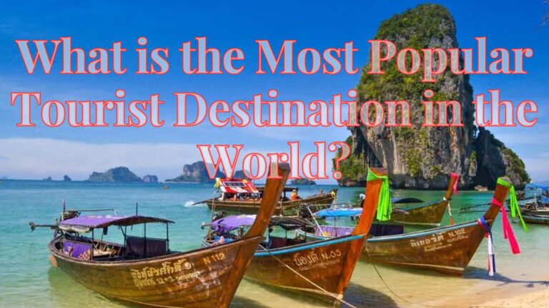 What is the Most Popular Tourist Destination in the World?