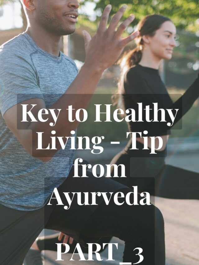 Healthy lifestyle tips from Ayurveda  Part 3- at Blogs.bestinIndia.com #Healthylife